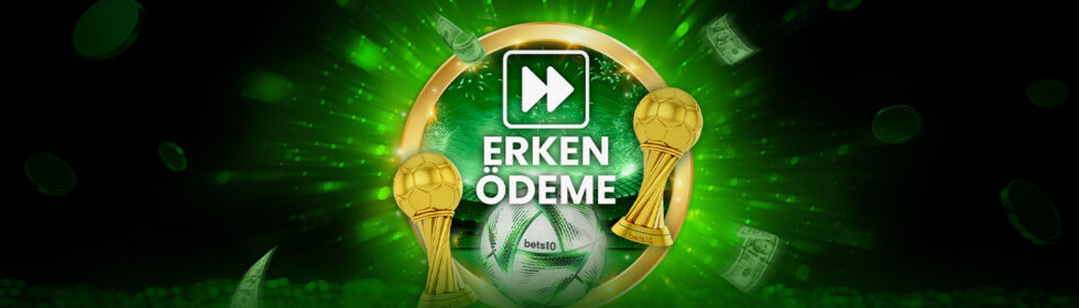 İki Farka Erken Ödeme - Bets10 - 2026 Dünya Kupası